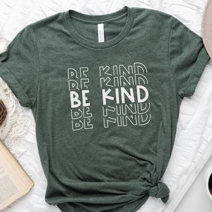Be Kind T-shirt, Be Kind, Kindness Shirt, Inspirational Shirt, Positive Quotes Shirt, Self Love Shirt, Self Care Shirt, Motivational shirt