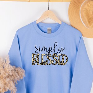 Simply Blessed Sweatshirt, Blessed Sweatshirt, Christian Sweatshirt, Faith Sweatshirt, Blessed Mom Sweatshirt, Christian Gift, Blessed Gift