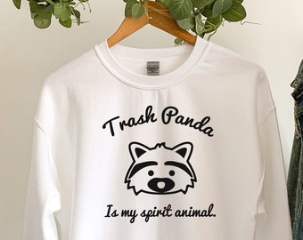 Trash Panda Sweatshirt, Spirit Animal Sweatshirt, Raccoon Sweatshirt, Cute Raccoon Tee, Animal Lover Shirt,  Raccoon Lover Gift