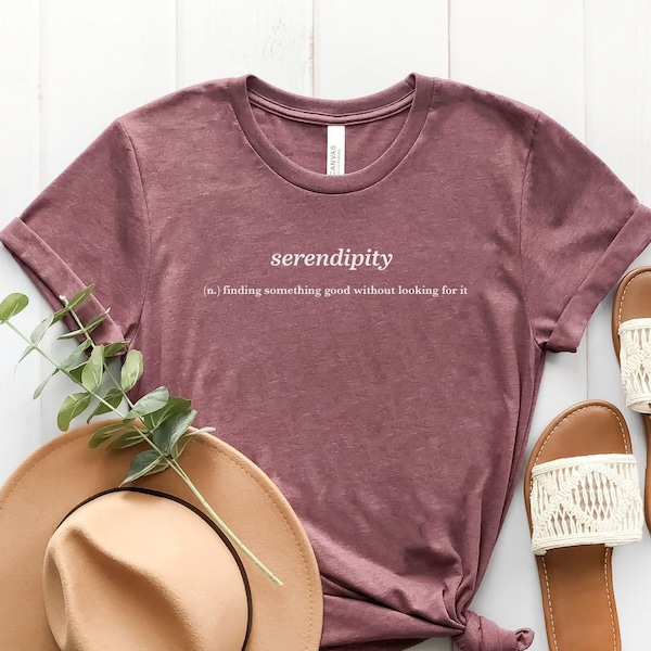Serendipity Shirt, Accidental Happiness Shirt, A Fortune Accident Shirt, Good Vibes Shirt, Positive Quotes Shirt, Motivational Shirt