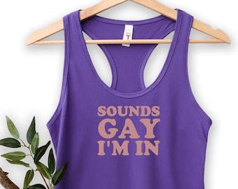 Sounds Gay I&#39;m In Tank Top, LGBT Tank Top, Pride Tank Top, Gay Pride Tank Top, Funny Gay Tank Top, Gay Tank Top, Lesbian Tank Top