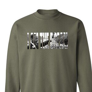 I Am The Dream Sweatshirt, Martin Luther King Jr Sweatshirt, Martin Luther King Day Sweatshirt, Human Rights Sweatshirt, Black Lives Matter