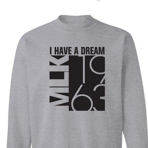 MLK 1963 Sweatshirt, I Have A Dream Sweatshirt, Martin Luther King Jr Sweatshirt, Martin Luther King Day Sweatshirt, BLM Gift, Activist Gift