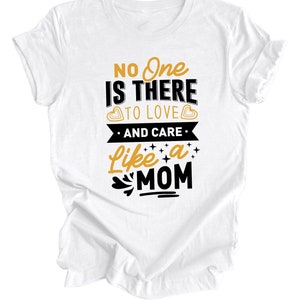No One Loves & Cares Like Mom T-Shirt, Women&#39;s T-Shirt, Mother&#39;s Day T-Shirts, Gift for Her, Gift for Mother&#39;s Day, Gift for Mom