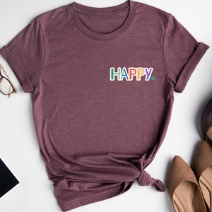 HAPPY T-SHIRT, Choose Happy Shirt, Colorful HappyTee, Inspirational Shirt, Motivational Shirt, Counselor Shirt, Workout Shirt, Happiness Tee