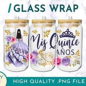 Mis Quince Anos, Quinceañera, Mis Quince, Birthday Girl, Sublimation Glass Can Wraps 16oz/20oz Png Presized, Party Favors, Sublimation Wrap