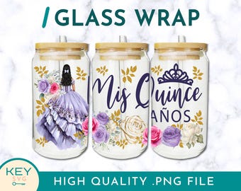 Mis Quince Anos, Quinceañera, Mis Quince, Birthday Girl, Sublimation Glass Can Wraps 16oz/20oz Png Presized, Party Favors, Sublimation Wrap