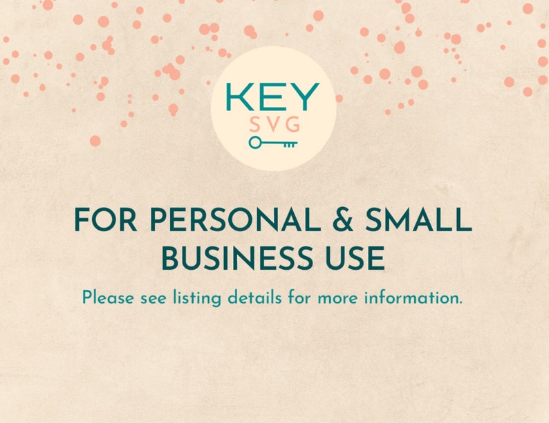 Op de afbeelding: Een beige achtergrond met een lichtroze confettipatroon. Een turquoise cirkel met de tekst "KEY SVG" en een klein sleutelsymbool bevindt zich in het midden. De tekst "FOR PERSONAL & SMALL BUSINESS USE" is in turquoise onder de cirkel. De tekst "Please see listing details for more information." is in turquoise onder de tekst.