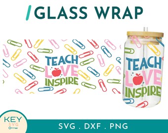 Teach Love Inspire Glass Can Wraps 16oz / 20oz Png Presized, Teacher Life Libbey Cold Cup, Educator Gift Can Wrap Design, Teacher Tumbler