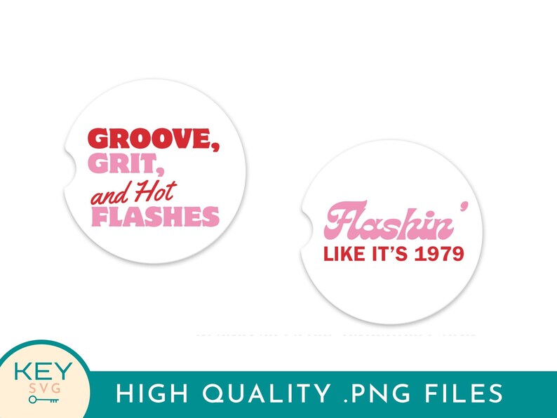 May include: Two white car coasters with text. One coaster reads "GROOVE, GRIT, and Hot FLASHES" in red and pink. The other coaster says "Flashin' LIKE IT'S 1979" in pink and red.