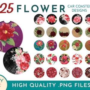 May include: A collection of 25 flower car coaster designs. The coasters feature various floral arrangements in red, pink, and white, set against backgrounds of black, purple, and wood grain. Text includes "25 Flower Car Coaster Designs" and "High Quality .PNG Files."