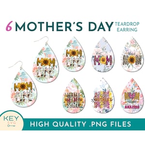 May include: Six teardrop-shaped earrings with floral designs and various Mother's Day themed text. The earrings are white with pink, yellow, and green floral patterns. The text includes "Mom", "Life is the best", "Best Mom Ever", "Blessed", "Mama Mama Mama", "Happy Mother's Day", and "You are the most amazing Mom".