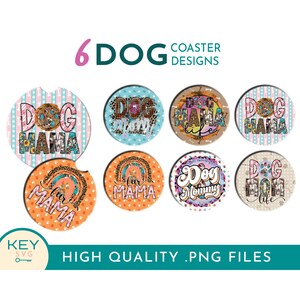 May include: Six colorful round coasters with various dog-themed designs. The designs include "Dog Mama", "Fur Mama", "Dog Mommy", "Dog Mom Life", and two variations of "Dog Mama".