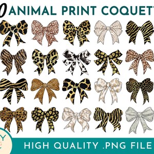 May include: Twenty digital illustrations of bows with various animal print patterns. The bows are in shades of brown, black, white, and gold. The text "20 ANIMAL PRINT COQUETTE" is at the top of the image. The text "HIGH QUALITY .PNG FILE" is at the bottom of the image.