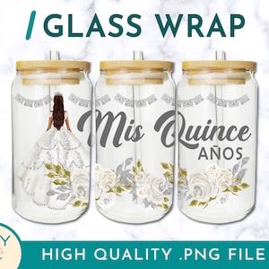 Mis Quince Anos, Quinceañera, Mis Quince, Birthday Girl, Sublimation Glass Can Wraps 16oz/20oz Png Presized, Party Favors, Sublimation Wrap