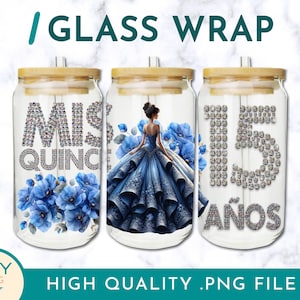 Mis Quince Anos, Quinceañera, Mis Quince, Birthday Girl, Sublimation Glass Can Wraps 16oz/20oz Png Presized, Party Favors, Sublimation Wrap