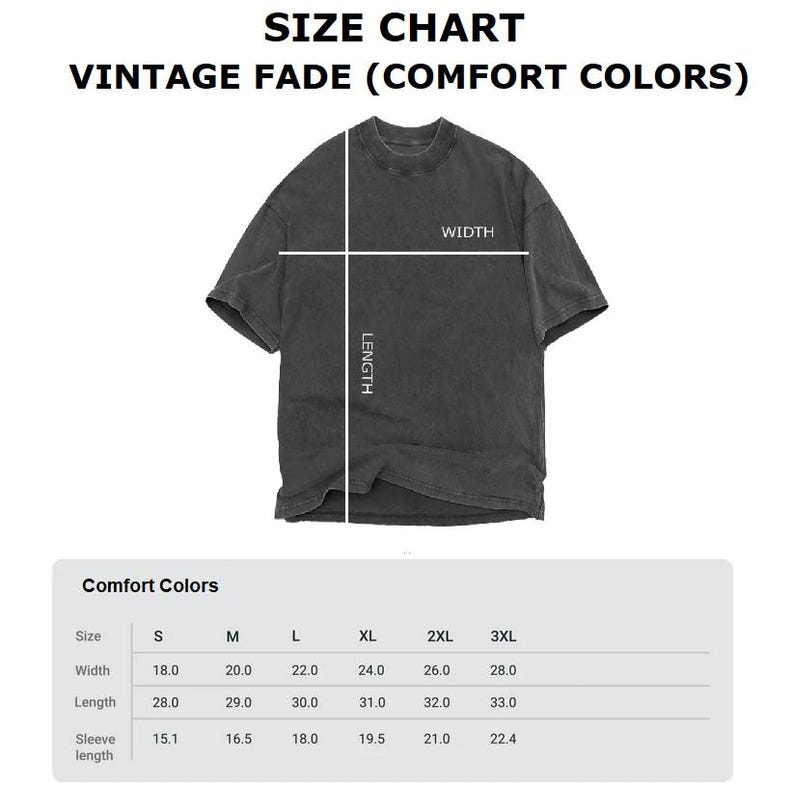 May include: Size chart for vintage fade t-shirts in comfort colors. The chart shows measurements in inches for width, length, and sleeve length for sizes S, M, L, XL, 2XL, and 3XL.