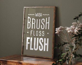Wash Brush Floss Flush Bathroom Print: Customizable Colors