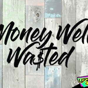 Money Well Wasted - Diesel Trucks / Window Stickers / Custom Decals