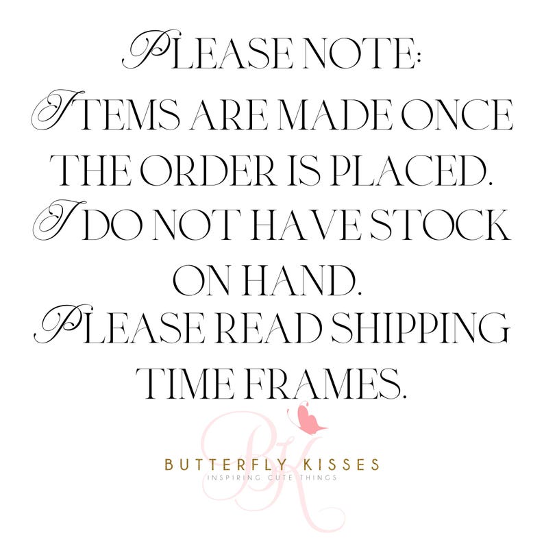 “Text-image: black lettering on white background reading ‘PLEASE NOTE: ITEMS ARE MADE ONCE THE ORDER IS PLACED. I DO NOT HAVE STOCK ON HAND. PLEASE READ SHIPPING TIME FRAMES.’ from the seller.”