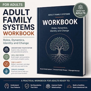 May include: A navy blue workbook titled "Adult Family Systems Workbook" with the subtitle "Roles, Dynamics, Identity and Change." The cover features a tree illustration and text: "Made for Adults." The book aims to help adults understand their patterns, set boundaries, and improve relationships.