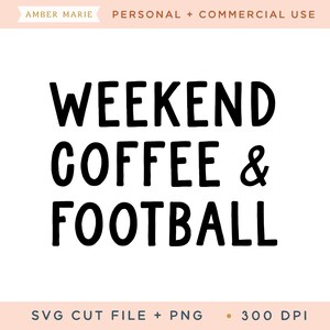 Weekend koffie en voetbal Svg Cut File, Football Mom Svg, Game Day Svg, College Football Svg, Sports Shirt Designs, Football Shirt Svg