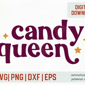 May include: A digital download graphic with the words "candy queen" in a dark purple, stylized font. The design includes gold star accents and the text "DIGITAL DOWNLOAD". Below are file type options: SVG, PNG, DXF, and EPS.
