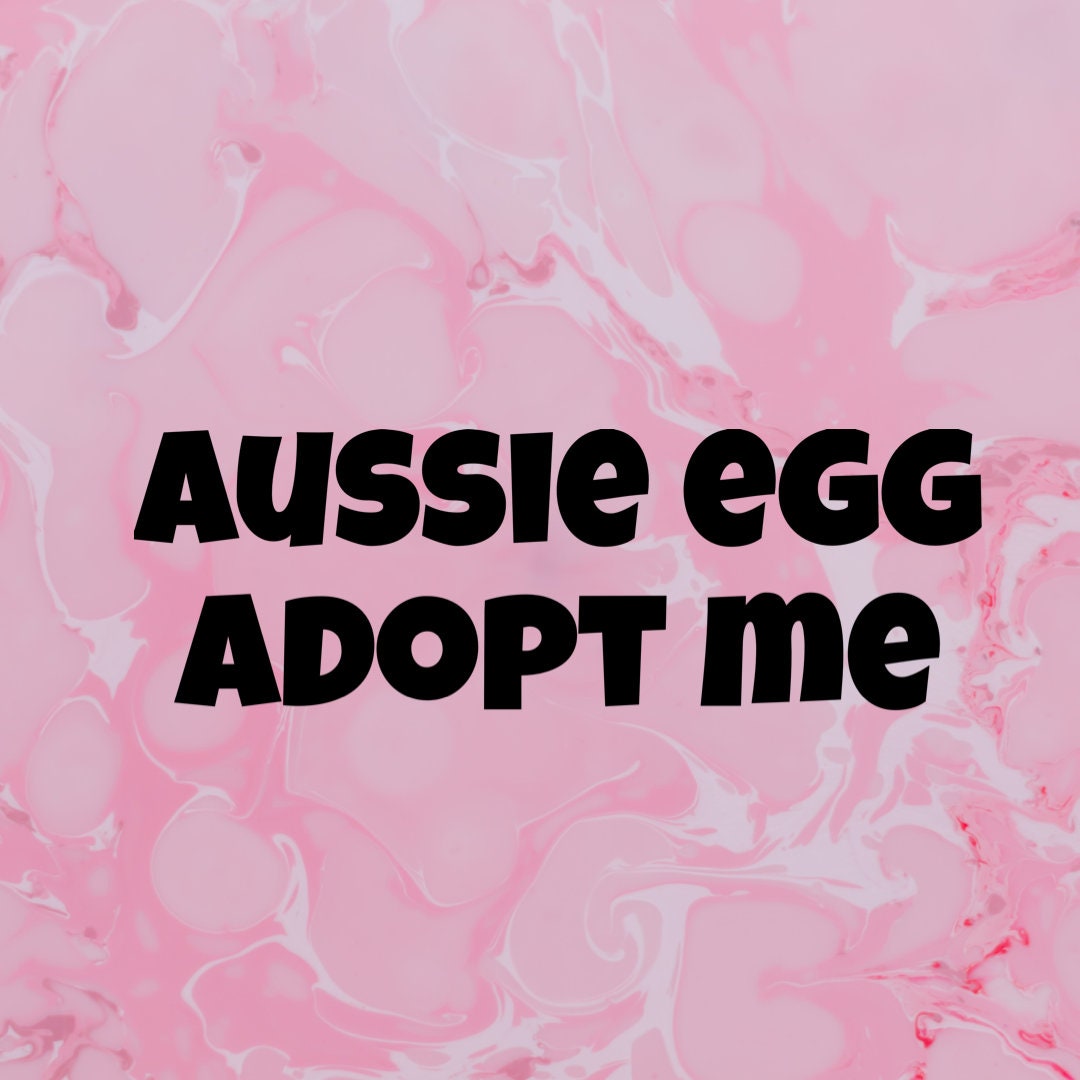 Aussie Egg - Adopt Me