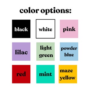 May include: Color options for a product, shown as nine squares with different colors: black, white, pink, lilac, light green, powder blue, red, mint, and maze yellow.