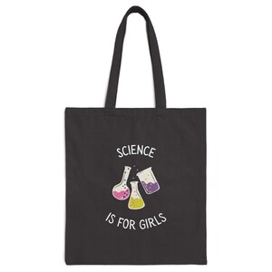 Cotton Canvas Tote Bag: Science is for Girls tote, Science teacher gift, gift for chemistry majors, tote bag for girls,