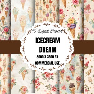 May include: A collection of ten digital papers featuring watercolor illustrations of ice cream cones with floral arrangements. The papers have a vintage aesthetic with soft pastel colors and the text "Icecream Dream" and "Commercial Use". The image resolution is 3600 x 3600 px.