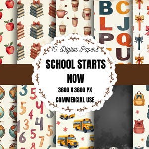 May include: A collection of 10 digital papers with school-themed patterns. Designs include apples, books, coffee cups, letters, pencils, backpacks, globes, numbers, and school buses. The text "SCHOOL STARTS NOW" is displayed in the center.