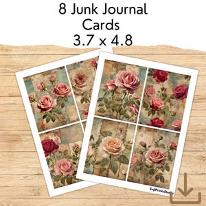 May include: Eight printable junk journal cards featuring vintage-style roses on a distressed background. Each card measures 3.7 x 4.8 inches.