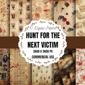 May include: A collection of 10 digital papers featuring crime-themed designs with blood splatters, missing person posters, surveillance cameras, evidence tags, fingerprint patterns, and investigation notes with the text Hunt for the Next Victim.