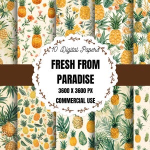 May include: A collection of ten digital papers featuring watercolor pineapple designs. The papers showcase various patterns with yellow pineapples, green leaves, and floral accents. The text "FRESH FROM PARADISE" is displayed.