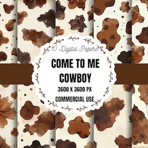 May include: Ten digital papers with a cowboy theme, featuring a cowhide pattern in brown and cream, and a floral accent. The image includes the text "COME TO ME COWBOY". Each paper measures 3600 x 3600 px.