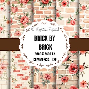 May include: A collection of ten digital papers featuring brick textures and floral arrangements. The designs include watercolor roses and other flowers in shades of pink, red, and peach, with green foliage. The text "BRICK BY BRICK" is displayed.