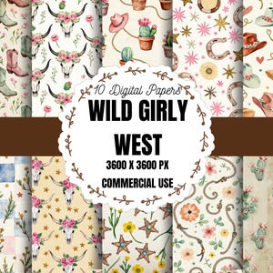 May include: A collection of 10 digital papers featuring Western-themed patterns including cowboy boots, cow skulls with flowers, cacti, horseshoes, and hats. The central text reads 10 Digital Papers WILD GIRLY WEST 3600 X 3600 PX COMMERCIAL USE.