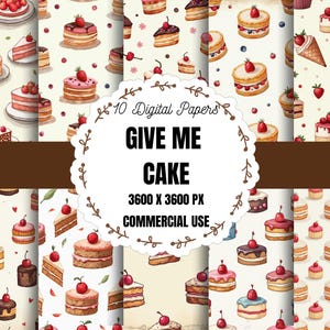 May include: A collection of digital papers featuring watercolor illustrations of various cakes and pastries. The cakes are decorated with strawberries, cherries, and blueberries. The text "GIVE ME CAKE" is displayed on a white scalloped label.