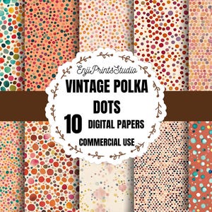 Könnte beinhalten: Zehn digitale Papiere mit Vintage-Polka-Dot-Mustern. Die Papiere zeigen verschiedene Farbschemata, darunter Orange, Rot, Türkis und Braun. Der Text auf dem Bild lautet "Vintage Polka Dots" und "10 Digital Papers Commercial Use."