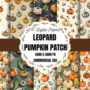 May include: A collection of 10 digital papers featuring a leopard pumpkin patch pattern. The designs include various pumpkins in orange, white, green, and leopard print on cream, dark, and patterned backgrounds with text 10 Digital Papers 3600 X 3600 PX.
