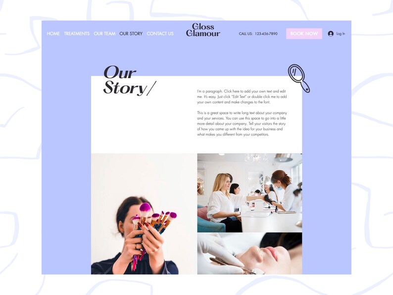 May include: A website homepage for a beauty salon called "Gloss Glamour". The page features a photo of a woman holding makeup brushes, a photo of a salon interior, and a photo of a woman receiving a facial treatment. The text "Our Story" is displayed in a large font at the top of the page.