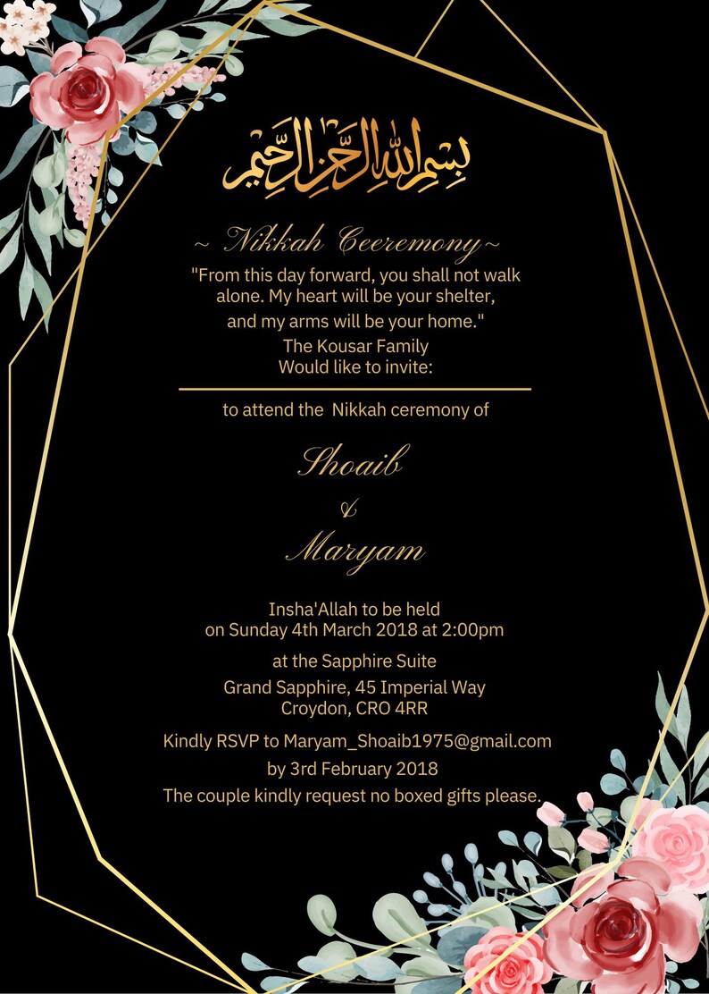 Puede incluir: Caligraf&iacute;a dorada sobre fondo negro con acentos florales. El texto dice "Bismillah Al Rahman Al Raheem" y "Ceremonia Nikkah". La invitaci&oacute;n es para una ceremonia de boda para Shoaib y Maryam el domingo 4 de marzo de 2018 a las 2:00 pm en la Sapphire Suite, Grand Sapphire, 45 Imperial Way, Croydon, CRO 4RR. RSVP antes del 3 de febrero de 2018.