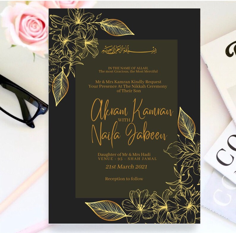 May include: A black and gold wedding invitation with floral designs. The invitation reads "In the name of Allah, the most Gracious, the most Merciful."  It announces the Nikkah ceremony of Akram Kamran and Naila Jabeen on March 21st, 2021 at 95 Shah Jamal.