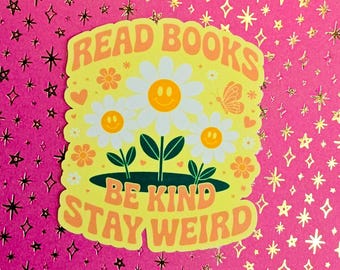Read Books, Be Kind, Stay Weird Vinyl Sticker, Retro Daisy, Laptop Decal