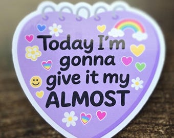 Pegatina Give It My Almost / Salud mental con la que te puedes identificar, accesorio para agenda