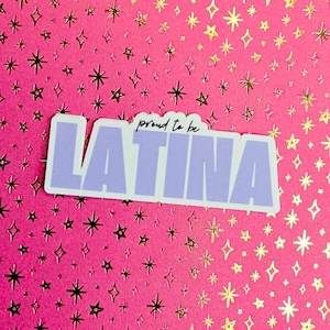 Proud to Be Latina Sticker – Lavender Vinyl Decal, Latina Empowerment Sticker, Chicana Feminist Laptop Sticker, Latina Pride Aesthetic