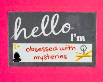 Hello I'm Obsessed With Mysteries Sticker – True Crime Book Lover Decal