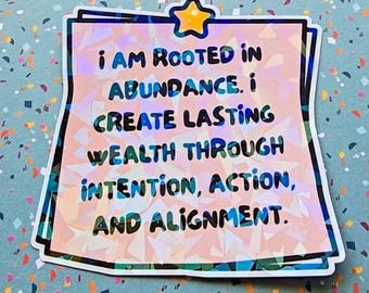 I Am Rooted in Abundance Holographic Sticker – Money Affirmation Vinyl Decal
