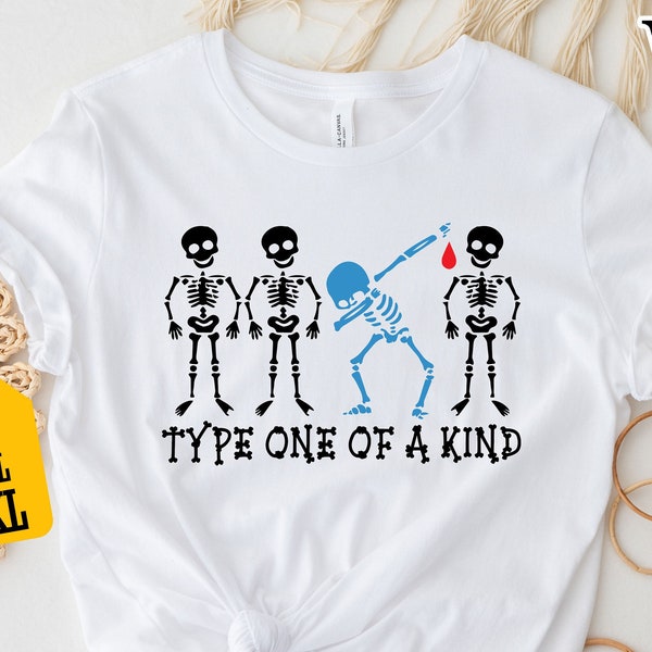 Type One Of A Kind Shirt, Funny Diabetes Shirt, Dancing Skeleton Shirt, Skeleton Shirt, Diabetes Support, Gift For Diabetic, Unisex T-shirt